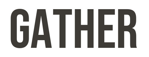 Gather